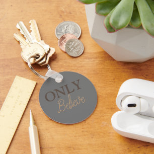 Christian Quote ‘Only Believe’ Grey Keychain