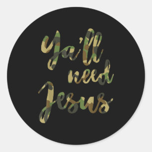 Christian Quote Yall Need Jesus Redleg Camo Classic Round Sticker