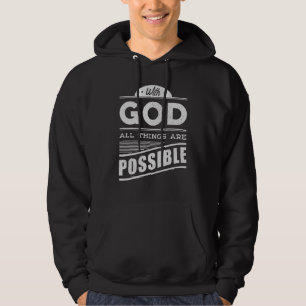 Christian Quotes - With God All Thins Are Possible Hoodie