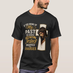 Christian Redemption Cross Grace Forgiveness Faith T-Shirt