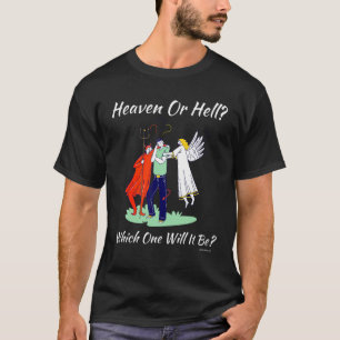 Christian Religious Church Satan God Heaven Or Hel T-Shirt