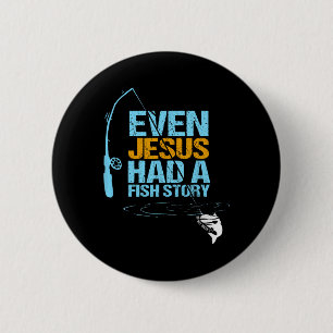 Christian Religious Fishing Dad Even Jesus Had A F 2 Inch Round Button