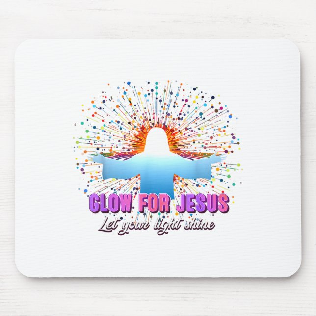 Christian Religious Glow For Jesus Let Your Light  Mouse Pad (Front)