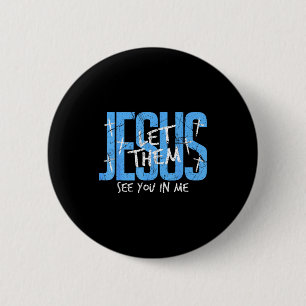 Christian Religious See You In Me Thankful Thanksg 2 Inch Round Button