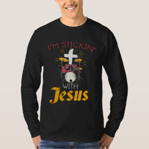 Christian Rock Drummers Print Sticking With Jesus T-Shirt
