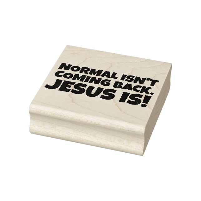 CHRISTIAN RUBBER STAMPS, NORMAL ISN'T COMING BACK RUBBER STAMP (Stamp)