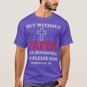 Christian s Bible Scriptures Verse Hebrews 116 T-Shirt