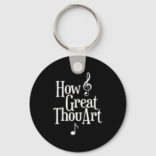 Christian S How Great Thou Art  Keychain