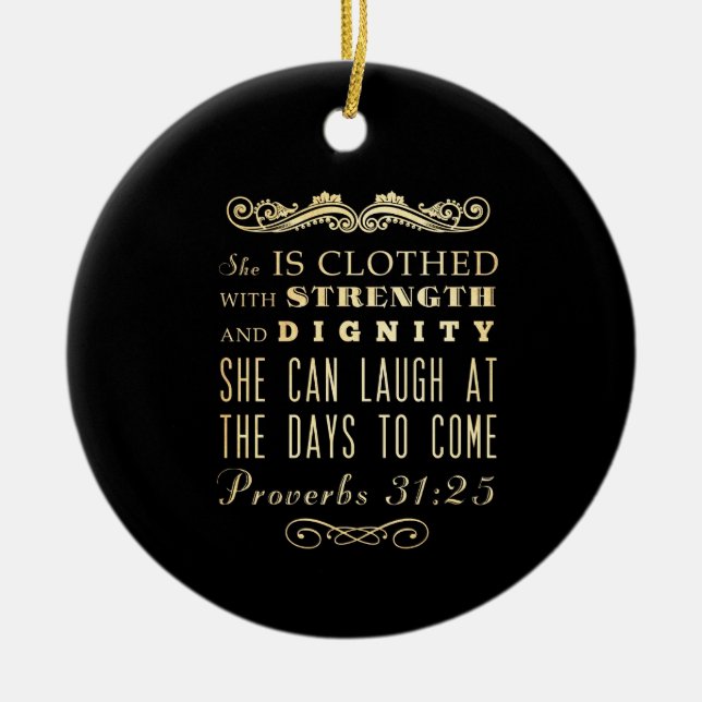 Christian Scriptural Bible Verse - Proverbs 31:25 Ceramic Ornament (Front)