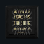 Christian Scriptural Bible Verse - Romans 8:31 Gift Box<br><div class="desc">Inspirational Art - " If God is for us,  who can be against us?"</div>