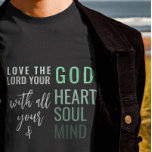Christian Scripure T-shirt<br><div class="desc">Christian T-shirt with quote from Matthew 22:37 "Love The Lord Your God With All Your Heart And With All Your Soul And With All Your Mind." in mixed calligraphy & minimalist typography. This trendy, modern faith design is the perfect gift and fashion statement. #christian #religion #scripture #faith #bible #jesus</div>