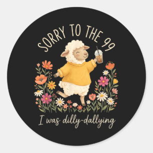 Christian Sheep Funny Sorry To The 99 Was Dilly Classic Round Sticker