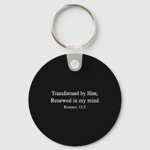 Christian Shirts Transformed By Him Renewed Worshi Keychain