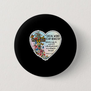 Christian Social Worker Work Is My Ministry Bible 2 Inch Round Button