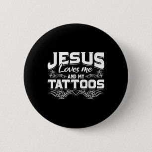 Christian Tattooist Tatted Jesus Loves Me And My T 2 Inch Round Button