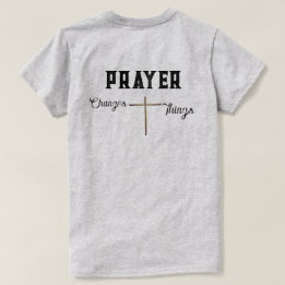 Christian Tee Prayer Changes Things with Cross
