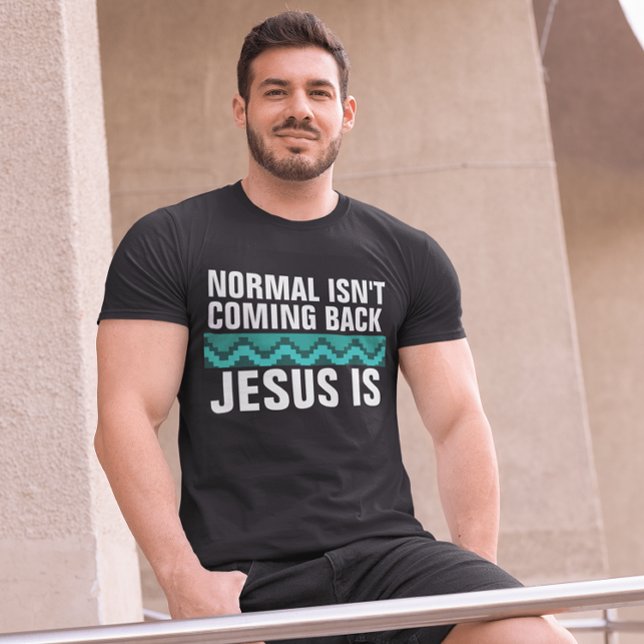 CHRISTIAN TEES, NORMAL ISN'T COMING BACK T-SHIRTS (Creator Uploaded)