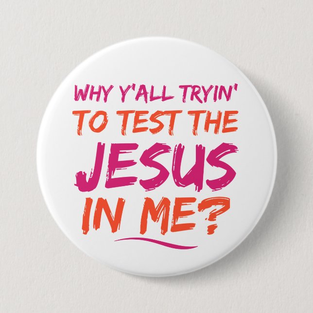 Christian Test the Jesus in Me Button (Front)