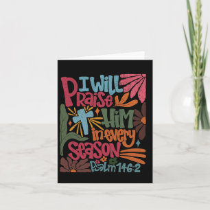 Christian Thanksgiving I Will Praise Him In Every  Card