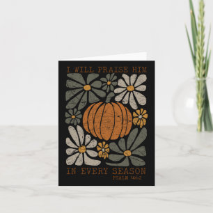 Christian Thanksgiving I Will Praise Him In Every Card