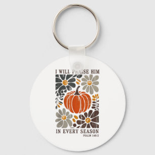Christian Thanksgiving I Will Praise Him In Every Keychain
