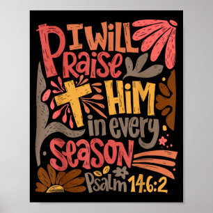 Christian Thanksgiving I Will Praise Him In Every Poster
