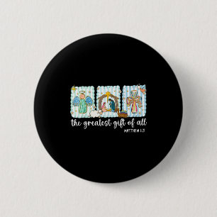 Christian The Greatest Gift For All Christmas Nati 2 Inch Round Button