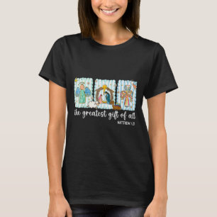 Christian The Greatest Gift For All Christmas Nati T-Shirt