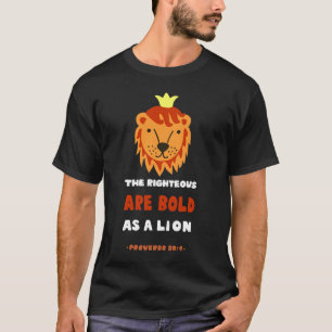 Christian  The Righteous are bold as a Lion T-Shirt