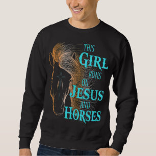 Christian THIS GIRL RUNS ON JESUS & HORSES Equestr Sweatshirt