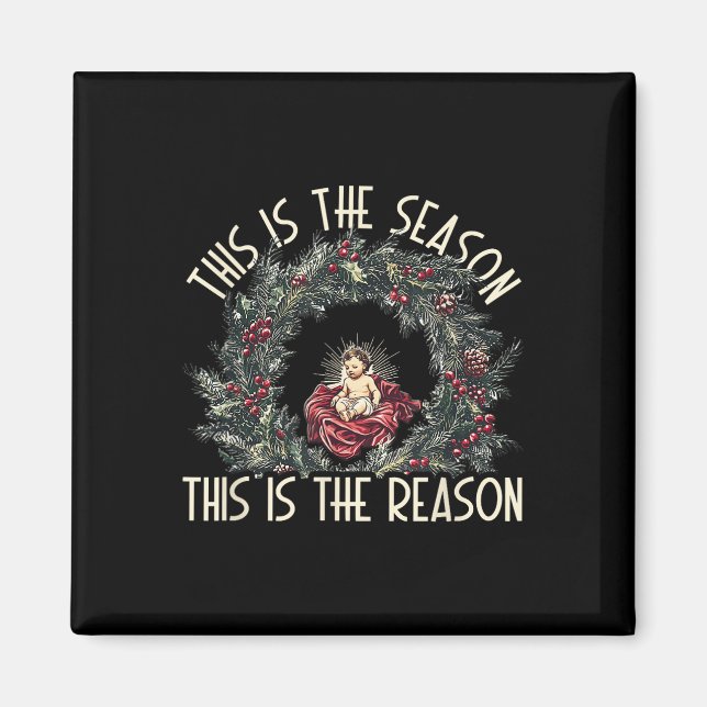 Christian This Is The Season This Is The Reason Je Magnet (Front)