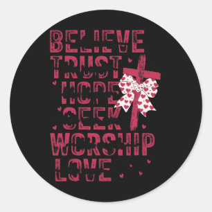 Christian Valentine Believe Trust Hope Seek Worshi Classic Round Sticker