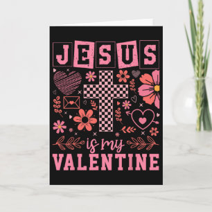 Christian Valentine Day Jesus Is My Valentine Day  Card
