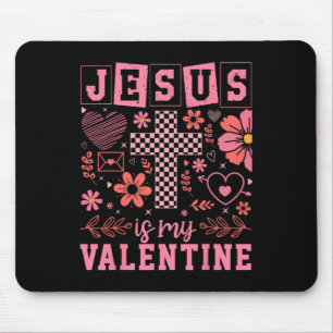 Christian Valentine Day Jesus Is My Valentine Day Mouse Pad