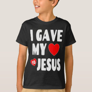 Christian Valentine Shirt - I Gave My Heart To Jes