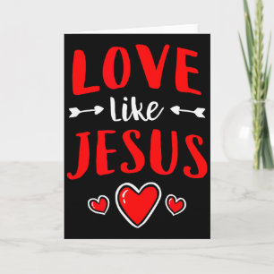 Christian Valentines Day Catholic Love Like Jesus  Card