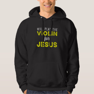 Christian Violinist Church Worship Violin Player 1 Hoodie