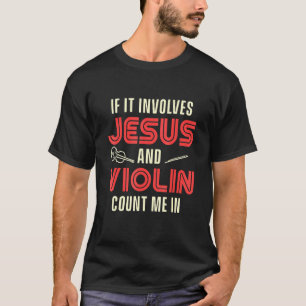 Christian Violinist Church Worship Violin Player 2 T-Shirt