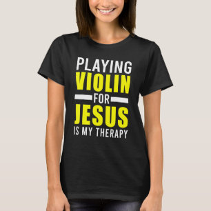 Christian Violinist Church Worship Violin Player 2 T-Shirt