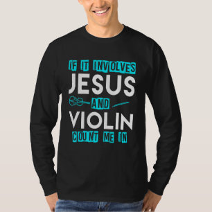 Christian Violinist Church Worship Violin Player 9 T-Shirt