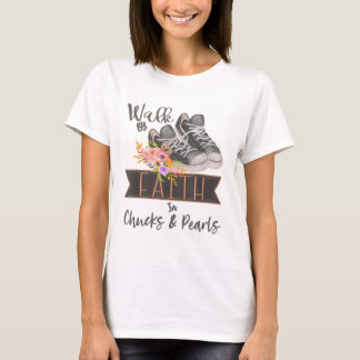 Christian Walk By Faith In Chucks And Pearls Relig T-Shirt