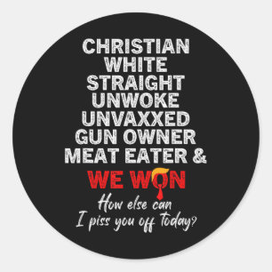 Christian White Straight Unwoke Unvaxxed Gun Owner Classic Round Sticker