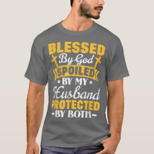 Christian Wife Jesus Blessed By God Spoiled By My T-Shirt