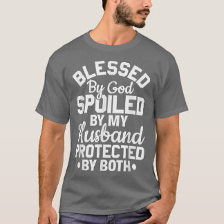 Christian Wife Jesus Blessed By God Spoiled By My T-Shirt