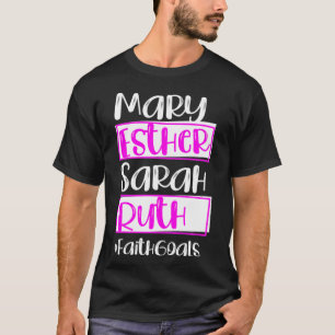 Christian Women Bible Mary Esther Sarah Ruth Goals T-Shirt