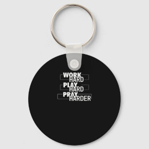 Christian Work Hard, Play Hard, Pray Harder Essent Keychain
