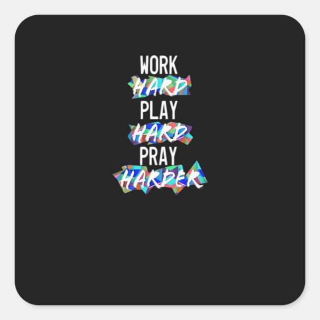 Christian Work Hard, Play Hard, Pray Harder Essent Square Sticker (Front)
