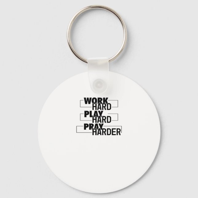 Christian, Work Hard, Play So Hard, Pray Hard, Ess Keychain (Front)