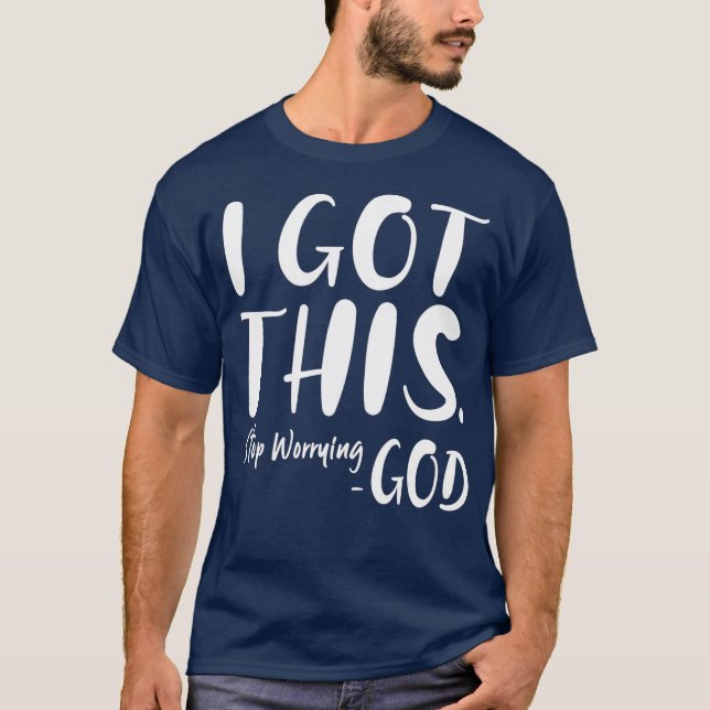 Christian Worrying Quote For Faith Believer T-Shirt (Front)