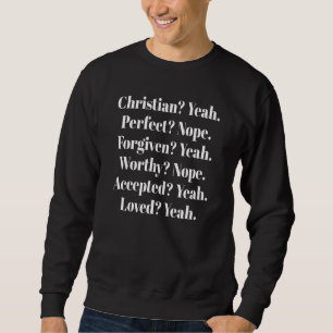 Christian Yeah Perfect Nope Forgiven Yeah Costume Sweatshirt